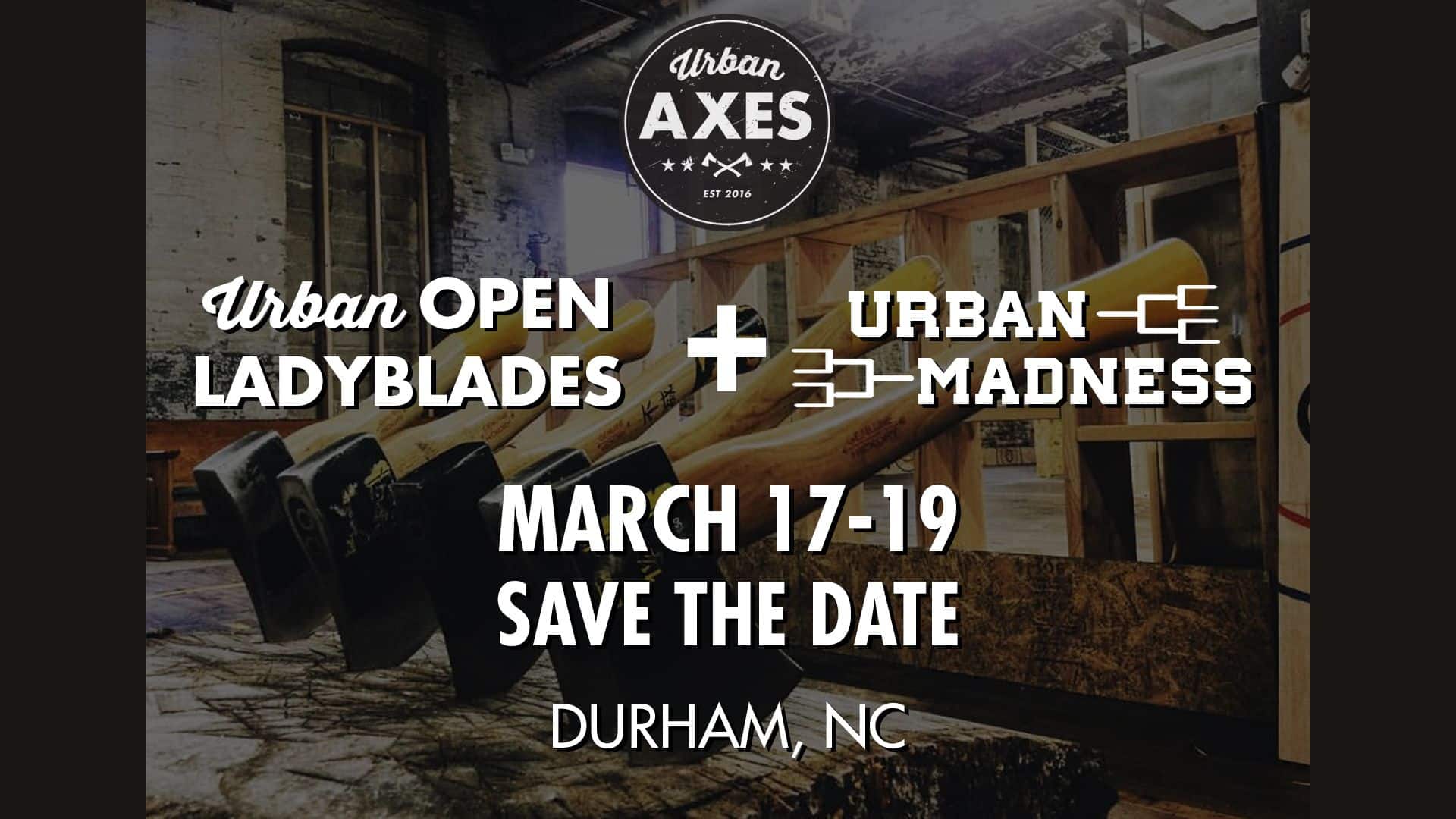 Urban Open Ladyblades + Urban Madness - Total Axe Throwing